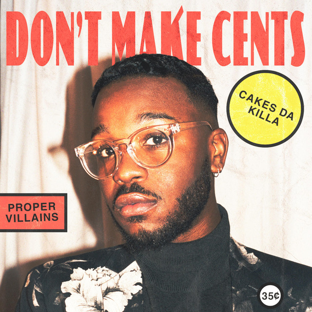 Proper Villains, Cakes Da Killa – Don’t Make Cents artwork