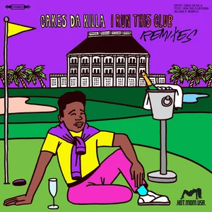 Cakes Da Killa – I Run This Club (Remixes) remix artwork