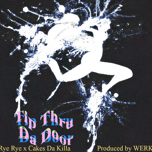 Cakes Da Killa, Rye Rye, WERK – Tip Thru Da Door artwork